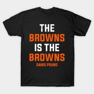 The browns is the browns dawg pound T-Shirt